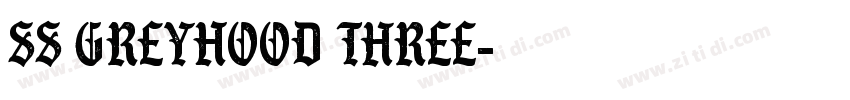 SS GreyHood Three字体转换